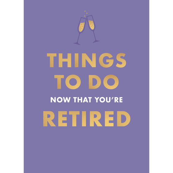 Things to Do Now That You’re Retired - ISBN 9780600639657