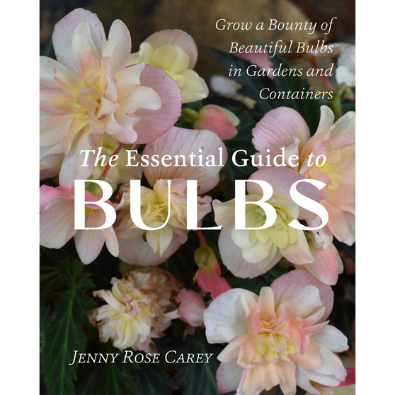 The Essential Guide to Bulbs: Grow a Bounty of Beautiful Bulbs in Gardens and Containers - ISBN 9781643263243