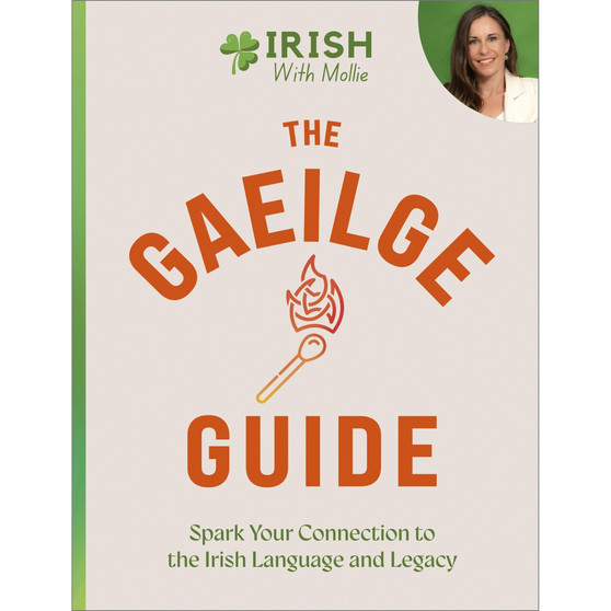 The Gaeilge Guide: Spark Your Connection to the Irish Language and Legacy - ISBN 9781399751582
