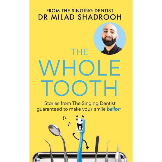 The Whole Tooth: Stories from the Singing Dentist Guaranteed to Make Your Smile Better - ISBN 9781780726014