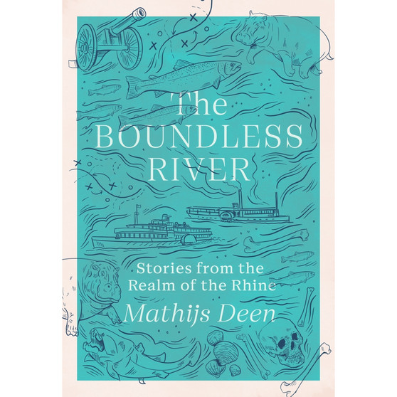 The Boundless River: Stories from the Realm of the Rhine - ISBN 9781529424171