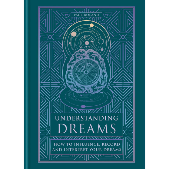 Understanding Dreams: How to Influence, Record and Interpret Dreams - ISBN 9781841816296