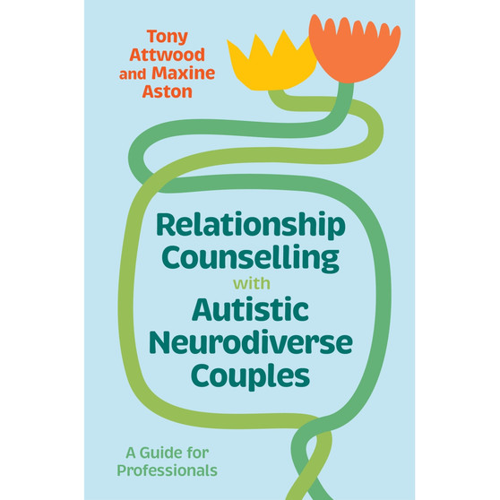 Relationship Counselling with Autistic Neurodiverse Couples: A Guide for Professionals - ISBN 9781805013020