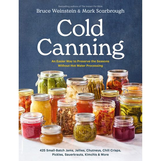 Cold Canning: The Easy Way to Preserve the Seasons Without Hot Water Processing - ISBN 9780316577977