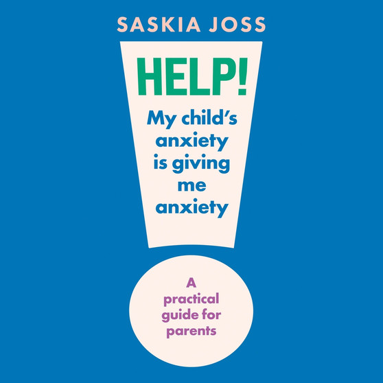 Help! My Child’s Anxiety Is Giving Me Anxiety (Hardcover) - ISBN 9781035424108