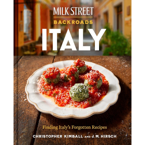 Milk Street Backroads Italy: Finding Italy's Forgotten Recipes - ISBN 9780316582063