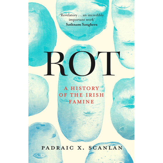 Rot: A History of the Irish Famine - ISBN 9781472146885
