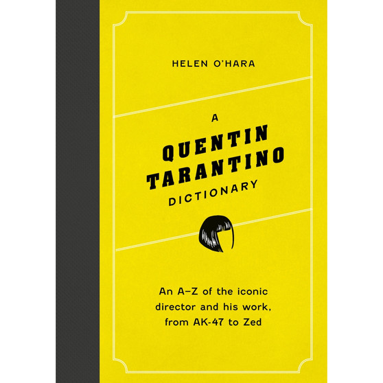 A Quentin Tarantino Dictionary: An A–Z of the Iconic Director and His Work, from AK-47 to Zed - ISBN 9781035417575