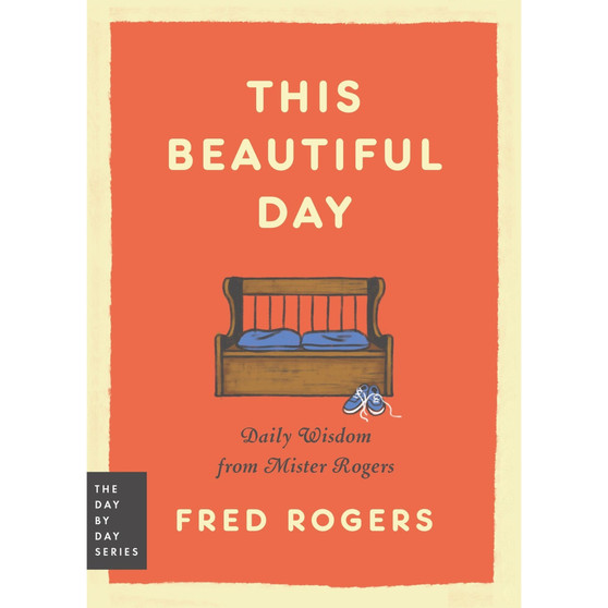 This Beautiful Day: Daily Wisdom from Mister Rogers - ISBN 9780306835315