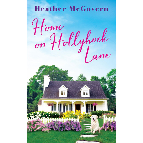 Home on Hollyhock Lane - ISBN 9781538737507