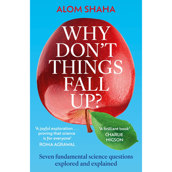 Why Don’t Things Fall Up?: Seven Fundamental Science Questions Explored and Explained - ISBN 9781529348194