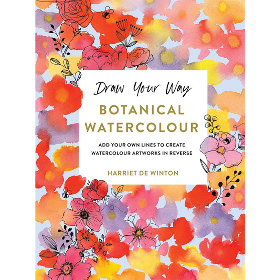 Draw Your Way: Botanical Watercolour: Add Your Own Lines to Create Watercolour Artworks in Reverse - ISBN 9781781579725