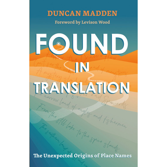 Found in Translation: The Unexpected Origins of Place Names - ISBN 9781529369922
