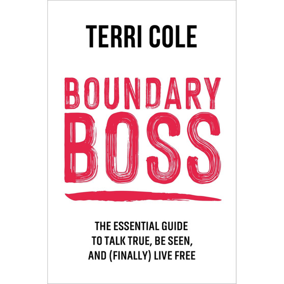 Boundary Boss: The Essential Guide to Talk True, Be Seen, and (Finally) Live Free - ISBN 9781399822107