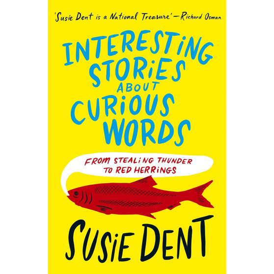 Interesting Stories about Curious Words: From Stealing Thunder to Red Herrings - ISBN 9781399811682
