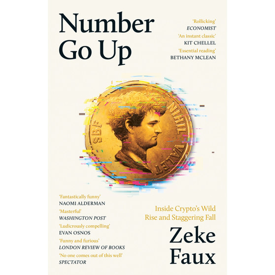 Number Go Up: Inside Crypto’s Wild Rise and Staggering Fall - ISBN 9781399611367