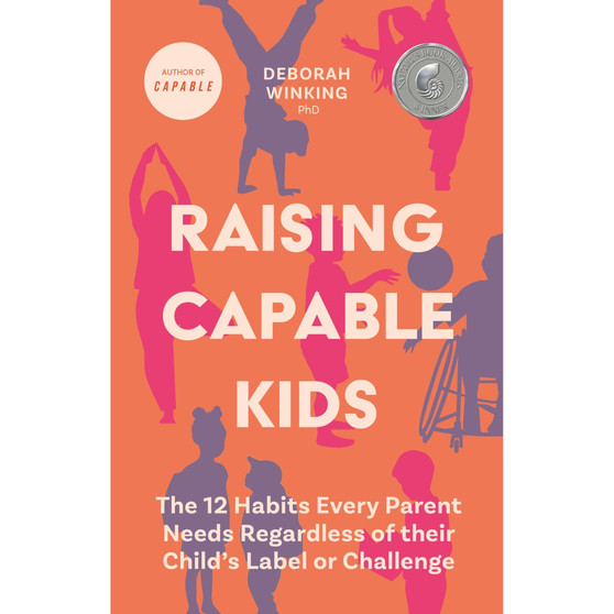 Raising Capable Kids: The 12 Habits Every Parent Needs Regardless of Their Child's Label or Challenge - ISBN 9781805011095