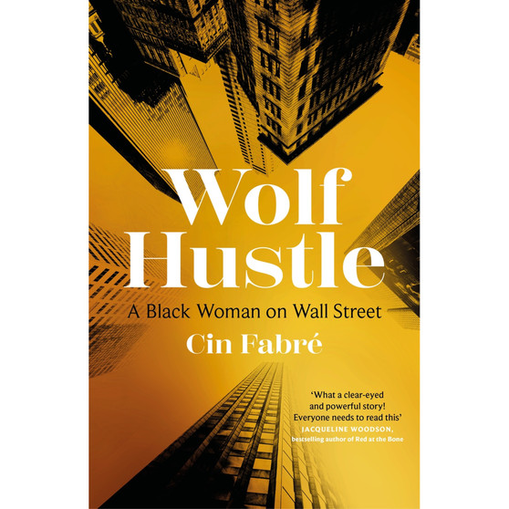 Wolf Hustle: A Black Woman on Wall Street - ISBN 9780349703947