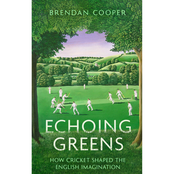 Echoing Greens: How Cricket Shaped the English Imagination (Hardcover) - ISBN 9781408719442