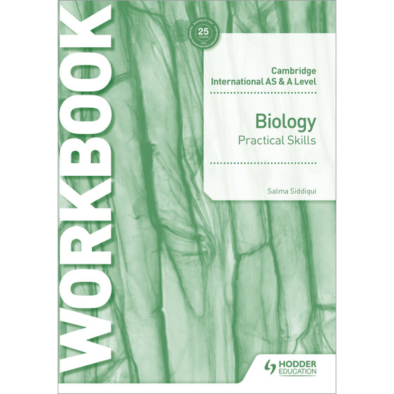 Hodder Cambridge International AS & A Level Biology Practical Skills Workbook (2022 Examination) - ISBN 9781510482869