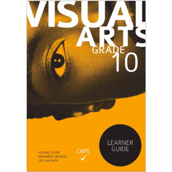 Visual Arts Grade 10 Learner Guide - ISBN 9781920364625 Visual Arts Grade 10 Learner Guide - ISBN 9781920364625