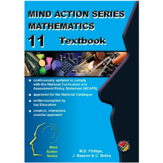 Mind Action Series Mathematics Grade 11 Textbook - ISBN 9781776115228 Mind Action Series Mathematics Grade 11 Textbook - ISBN 9781776115228