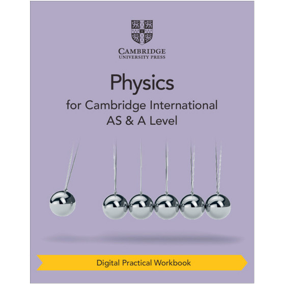 Cambridge International AS & A Level Physics Digital Practical Workbook (2 Years) - ISBN 9781108971966 Cambridge International AS & A Level Physics Digital Practical Workbook (2 Years) - ISBN 9781108971966