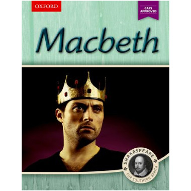 Macbeth: Shakespeare for Southern Africa (2nd edition) (CAPS Approved) - ISBN 9780190407315