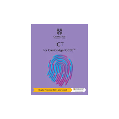 DIGITAL - Cambridge IGCSE™ ICT Digital Practical Skills Workbook (2 Years) - ISBN 9781108828253
