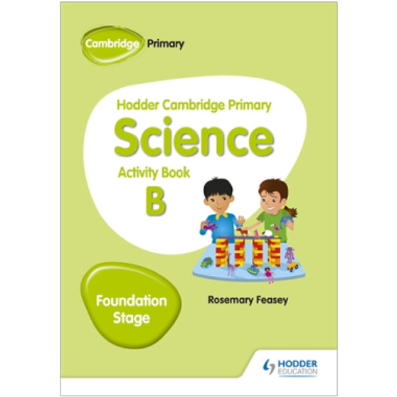 Hodder Cambridge Primary Science Activity Book B Foundation Stage - ISBN 9781510448612 Hodder Cambridge Primary Science Activity Book B Foundation Stage - ISBN 9781510448612