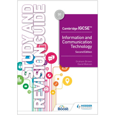Hodder Cambridge IGCSE Information and Communication Technology Study and Revision Guide (2nd edition) - ISBN 9781398318526
