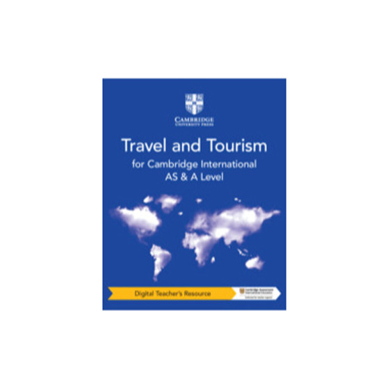 Cambridge International AS and A Level Travel and Tourism Digital Teacher's Resource - ISBN 9781009077163 Cambridge International AS and A Level Travel and Tourism Digital Teacher's Resource - ISBN 9781009077163