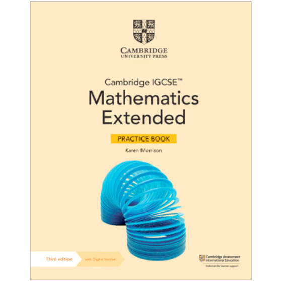 Cambridge IGCSE™ Mathematics Extended Practice Book with Digital Version (3rd Edition) - ISBN 9781009297974 Cambridge IGCSE™ Mathematics Extended Practice Book with Digital Version (3rd Edition) - ISBN 9781009297974