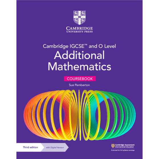 Cambridge IGCSE™ and O Level Additional Mathematics Coursebook with Digital Version (2 Years' Access) - ISBN 9781009341837