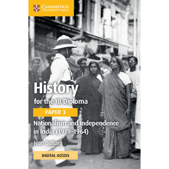 Cambridge History for the IB Diploma Paper 3 Nationalism and Independence in India (1919–1964) Coursebook with Digital Access (2 Years) - ISBN 9781009190121