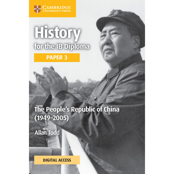 Cambridge History for the IB Diploma Paper 3 The People’s Republic of China (1949–2005) Coursebook with Digital Access (2 Years) - ISBN 9781009190183