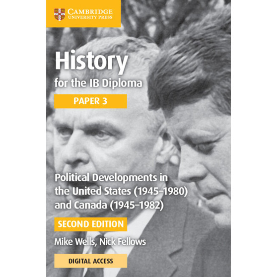 Cambridge History for the IB Diploma Paper 3 Political Developments in the United States (1945–1980) and Canada (1945-1982) with Digital Access (2 Years) - ISBN 9781108760690