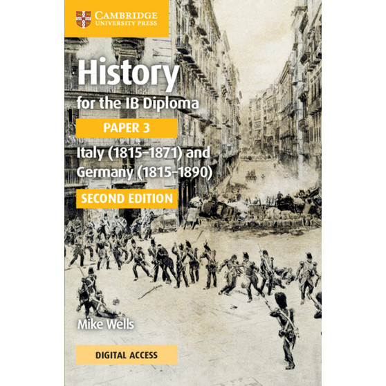 Cambridge History for the IB Diploma Paper 3 Italy (1815–1871) and Germany (1815–1890) Coursebook with Digital Access (2 Years) - ISBN 9781009189606