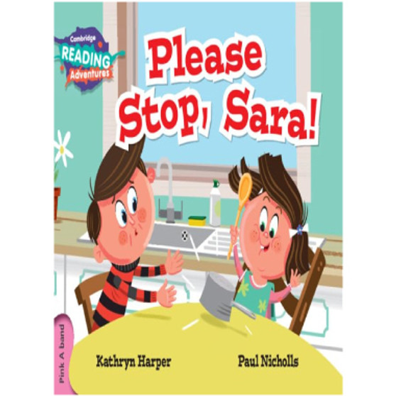 Cambridge Reading Adventures Please Stop, Sara! Pink A Band-ISBN 9781316503133  Cambridge Reading Adventures Please Stop, Sara! Pink A Band-ISBN 9781316503133
