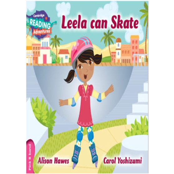 Cambridge Reading Adventures Leela Can Skate Pink B Band-ISBN 9781107575820 Cambridge Reading Adventures Leela Can Skate Pink B Band-ISBN 9781107575820