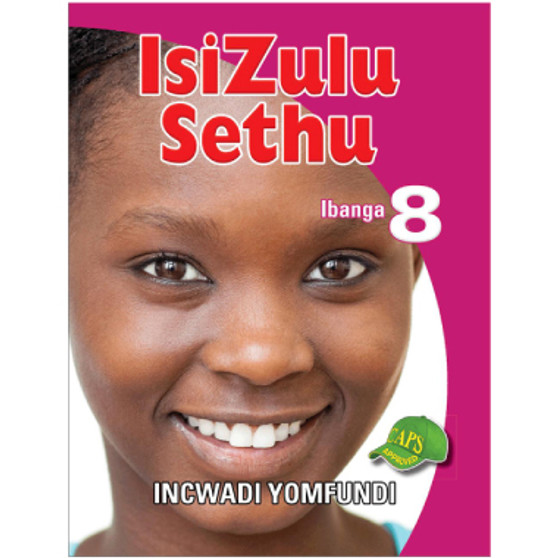 IsiZulu Sethu Esicebile Learner Book Grade 8 - ANDREWS ACADEMY - ISBN 9781920605605 IsiZulu Sethu Esicebile Learner Book Grade 8 - ANDREWS ACADEMY - ISBN 9781920605605