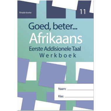 Goed, Beter Afrikaans Graad 11 Eerste Addisionele Taal Werkboek - ISBN 9781920708054