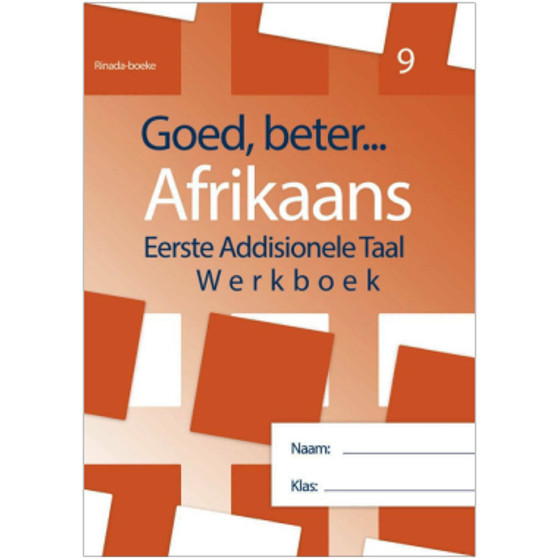 Goed, Beter Afrikaans Graad 9 Eerste Addisionele Taal Werkboek - ISBN 9781920708023