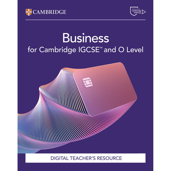 Cambridge IGCSE™ and O Level Business Digital Teacher's Resource - ISBN 9781009813518