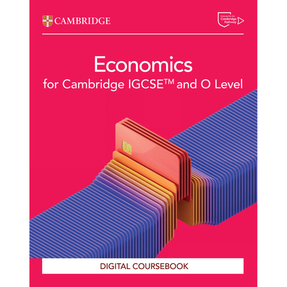 DIGITAL - Cambridge IGCSE™ and O Level Economics Digital Coursebook (2 Years) (3rd edition) - ISBN 9781009814560