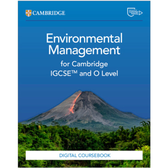 Cambridge IGCSE™ and O Level Environmental Management Digital Coursebook (2 Years) - ISBN 9781009809023