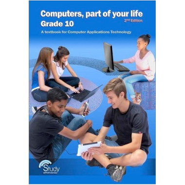 Computers Part of Your Life Grade 10 Learner Book (3rd edition) - ISBN 9781928535249