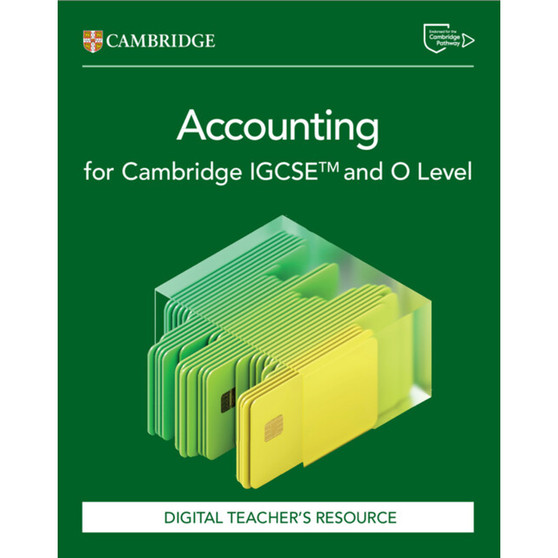 DIGITAL - Cambridge IGCSE™ and O Level Accounting Digital Teacher's Resource - ISBN 9781009815444