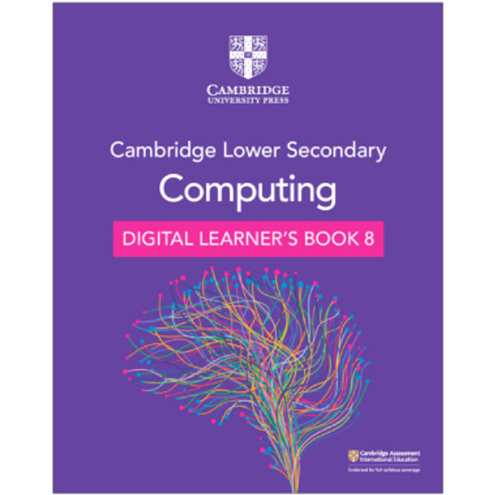 Cambridge Lower Secondary Computing Digital Learner's Book 8 (1 Year) - ISBN 9781009320573 Cambridge Lower Secondary Computing Digital Learner's Book 8 (1 Year) - ISBN 9781009320573