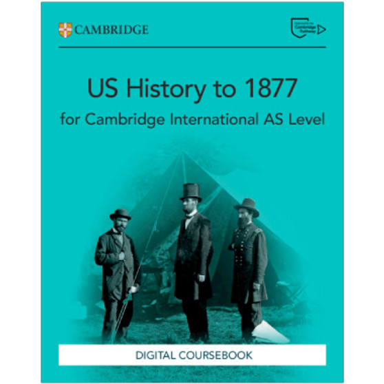Cambridge International AS Level US History to 1877 Digital Coursebook (2 Years) - ISBN 9781009813433 Cambridge International AS Level US History to 1877 Digital Coursebook (2 Years) - ISBN 9781009813433